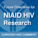 Future Directions for NIAID HIV Research.  Consider and Comment