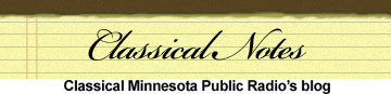 Classical Notes - Classical Minnesota Public Radio's Blog