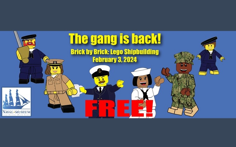 Free Event! The gang is back! Brick by Brick: Lego Shipbuilding. February 3, 2024. Click for more information. 
